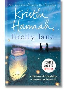 Firefly Lane - Kristin Hannah - Pan Macmillan - 8587 - 9781447229537