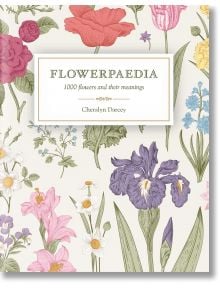 Flowerpaedia: 1000 Flowers and Their Meanings - Cheralyn Darcey - Жена, Мъж - Rockpool Publishing - 9781925429466