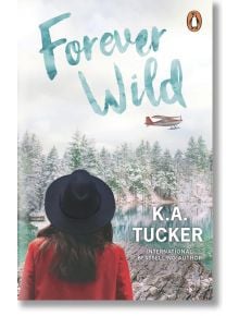 Forever Wild - K.A. Tucker - Cornerstone - 9781804947210