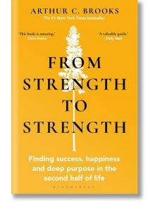 From Strength to Strength - Arthur C. Brooks - Жена, Мъж - Bloomsbury - 9781472989758