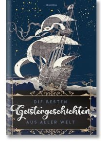 Die besten Geistergeschichten aus aller Welt - Erich Ackermann - Anaconda Verlag - 9783730613184