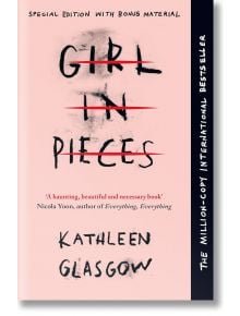 Girl in Pieces - Kathleen Glasgow - Момиче, Момче - Oneworld Publications - 9781780749457