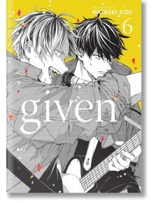 Given, Vol. 6 - Natsuki Kizu - Viz Media - 9781974723676