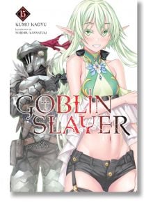 Goblin Slayer, Vol. 15 (Light Novel) - Kumo Kagyu - Yen Press - 5655 - 9781975350161