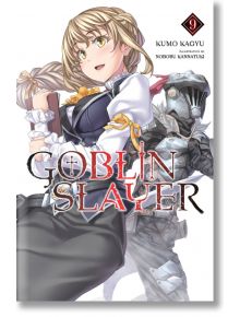 Goblin Slayer, Vol. 9 (Light Novel) - Kumo Kagyu - Yen Press - 9973 - 9781975331801