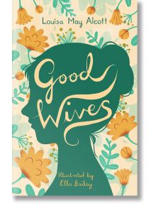 Good Wives - Louisa May Alcott - Alma - 9781847498748