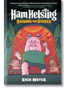 Ham Helsing #3: Raising the Stakes - Rich Moyer - Random House - 9780593308998