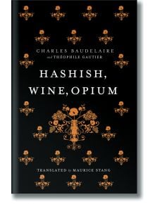 Hashish, Wine, Opium - Charles Baudelaire - Жена, Мъж - Alma - 9781847492876