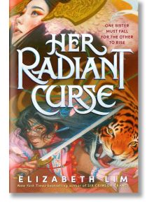 Her Radiant Curse - Elizabeth Lim - Penguin Books Ltd - 5655 - 9780593300992