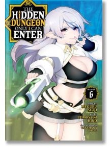 The Hidden Dungeon Only I Can Enter, Vol. 6 - Meguru Seto - Seven Seas - 9781638582489