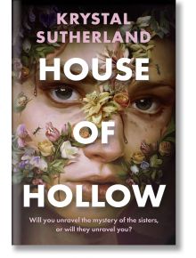 House of Hollow - Krystal Sutherland - Bonnier Books - 5655 - 9781471409899