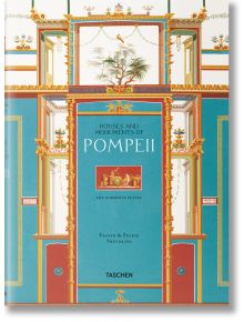 Fausto & Felice Niccolini. The Houses and Monuments of Pompeii - Sebastian Schutze - TASCHEN - 9783836556873