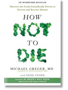 How Not To Die - Michael Greger - 598830,72658 - Pan Macmillan - Pan Macmillan - 9781509852505