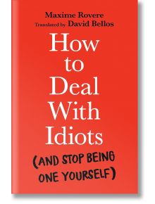 How to Deal with Idiots - Maxime Rovere - Жена, Мъж - Profile Books Ltd - 9781788167147