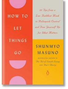 How to Let Things Go - Shunmyo Masuno - Жена, Мъж - Penguin Books Ltd - 9780143138136