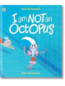 I Am Not An Octopus - Eoin McLaughlin - Walker Books - 5655 - 9781529511000