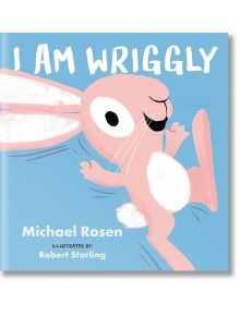 I Am Wriggly - Michael Rosen - Walker Books - 5655 - 9781529506587