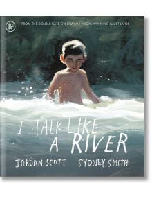 I Talk Like a River - Jordan Scott - Walker Books - 5655 - 9781529502817