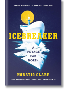 Icebreaker: A Voyage Far North - 9781784706791