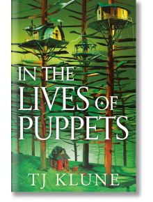 In the Lives of Puppets - TJ Klune - Tor Publishing Group - 9781529088045