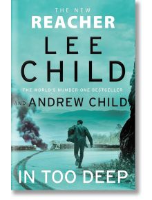 In Too Deep - Lee Child - Жена, Мъж - Transworld - 9780857505606