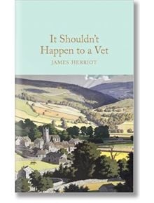 It Shouldn't Happen to a Vet - James Herriot - Macmillan Collector's Library - 9781509824908