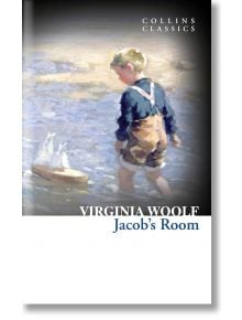 Jacob's Room (Collins Classics) - Virginia Woolf - Жена, Мъж - HarperCollins Publishers - 9780007925520