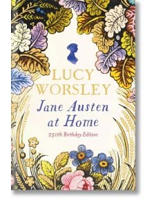 Jane Austen at Home: 250th Birthday Edition - Lucy Worsley - Жена - Hodder & Stoughton - 9781399740906