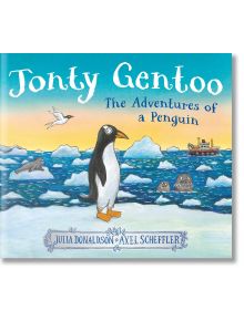 Jonty Gentoo: The Adventures of a Penguin - Julia Donaldson - Момиче, Момче - SCHOLASTIC - 9780702329432