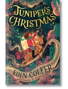 Juniper's Christmas - Eoin Colfer - Момиче, Момче - HarperCollins Publishers - 9780008475574