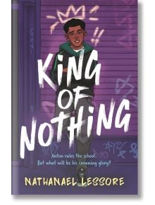 King of Nothing - Nathanael Lessore - Момче - Hot Key Books - 9781471413247