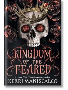 Kingdom of the Feared (Kingdom of the Wicked, Book 3) - Kerri Maniscalco - Hodderscape - 9781399703253