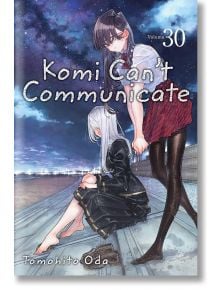 Komi Can't Communicate, Vol. 30 - Tomohito Oda - Момиче, Момче - Viz Media - 9781974746101