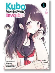 Kubo Won`t Let Me Be Invisible, Vol. 1 - Nene  Yukimori - Viz Media - 9781974729685