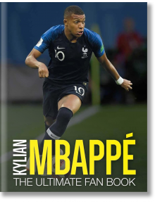 Kylian Mbappe: The Ultimate Fan Book