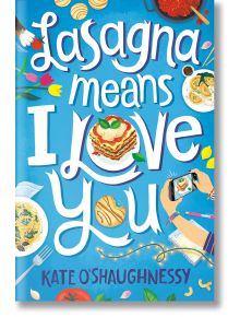 Lasagna Means I Love You - Kate O'Shaughnessy - Random House - 5655 - 9781984893901