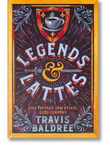 Legends & Lattes - Travis Baldree - Жена, Мъж - Pan Macmillan - 9781035007318