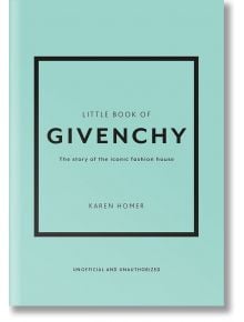 Little Book of Givenchy - Karen Homer - Welbeck Publishing Group - 9781780972770