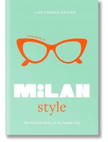 Little Book of Milan Style - Laia Farran Graves - Жена, Мъж - Headline Publishing Group - 9781802797831