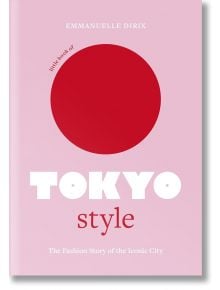 Little Book of Tokyo Style - Emmanuelle Dirix - Welbeck Publishing Group - 9781802794977