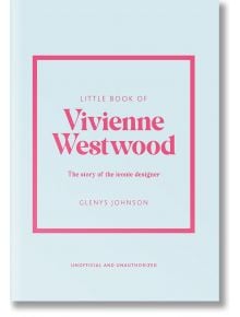 Little Book of Vivienne Westwood - Glenys Johnson - Welbeck Publishing Group - 9781802796452