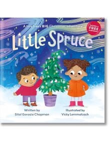 Little Spruce - Sital Gorasia Chapman - Момиче, Момче - Sweet Cherry Publishing - 9781802632514