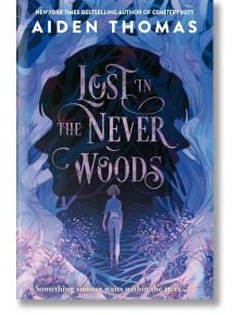 Lost in the Never Woods - Aiden Thomas - Жена, Мъж - Pan Macmillan - 9781035011230