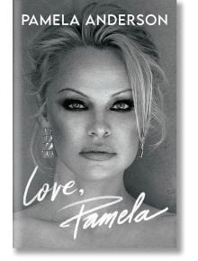 Love, Pamela - Pamela Anderson - Жена, Мъж - Headline Publishing Group - 9781472291103