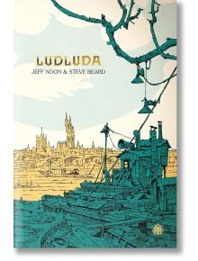 Ludluda: The Second Chronicle of Ludwich - Jeff Noon, Steve Beard - Жена, Мъж - Watkins Media Limited - 9781915998316