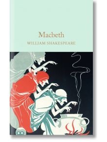 Macbeth - William Shakespeare - Macmillan Collector's Library - 9781909621886