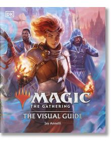 Magic The Gathering The Visual Guide - Jay Annelli - Жена, Мъж - DK Publishing - 9780241552797