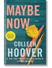 Maybe Now - Colleen Hoover - Atria Books - 9781668013342