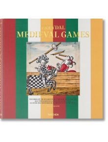 Freydal. Medieval Games. The Book of Tournaments of Emperor Maximilian I - Stefan Krause - TASCHEN - 9783836576819