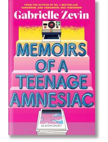 Memoirs of a Teenage Amnesiac - Gabrielle Zevin - Жена, Момиче - Bloomsbury - 9781526676030